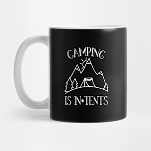 Camping is In Tents Pun Mug